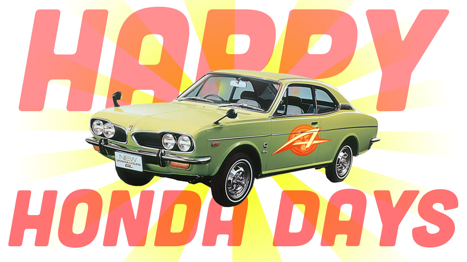 photo of a 1970s Honda sedan at a dutch angle with happy honda days superimposed on it