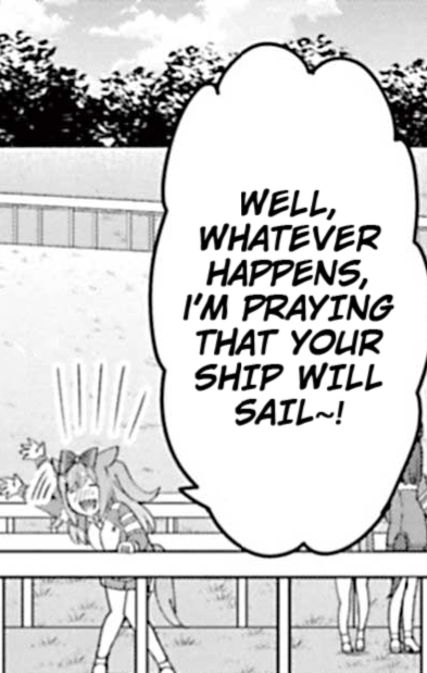 exerpt from an umamusume manga, with Agnes Digital waiving in the background, with text that reads well whatever happens, I'm praying that your ship will sail.